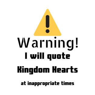 Warning I Will Quote Kingdom Hearts T-Shirt