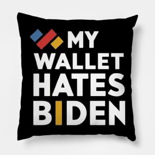 My Wallet Hates Biden Funny anti-biden shirt Pillow