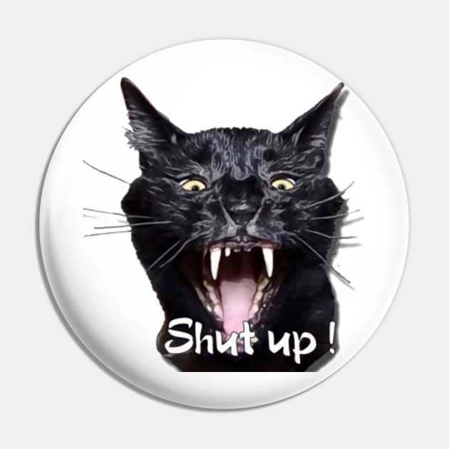 Sylvester Shut Up Sylvester Shut Up Pin Teepublic