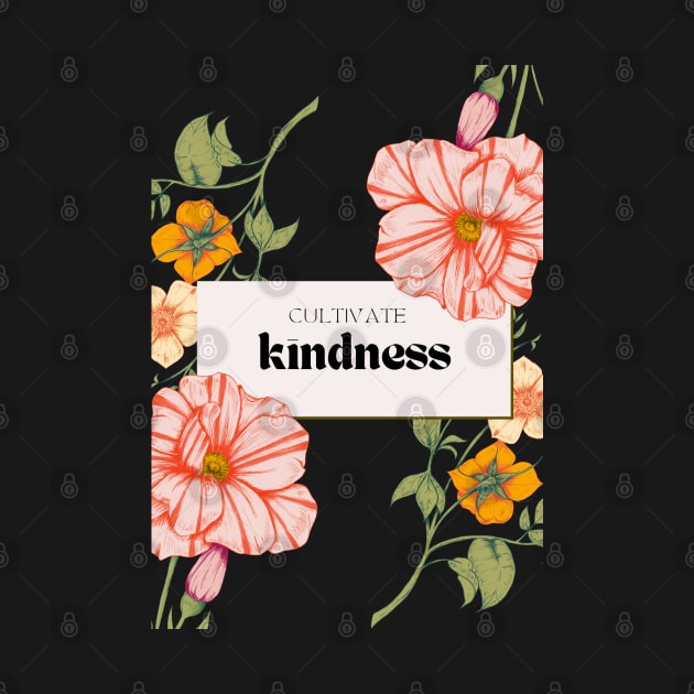 Cultivate kindness by gronly