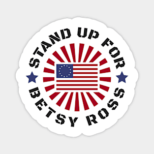 STAND UP FOR BETSY ROSS Magnet