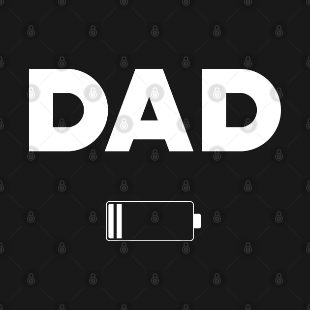 Dad Low Battery by KC Happy Shop