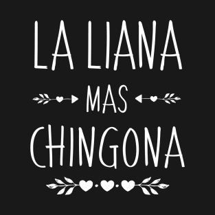 Spanish First Name Design - Liana Mas Chingona T-Shirt