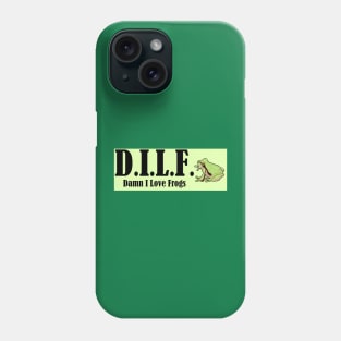 DILF Damn I Love Frogs Phone Case