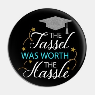 The Tassel Was Worth the Hassel Pin