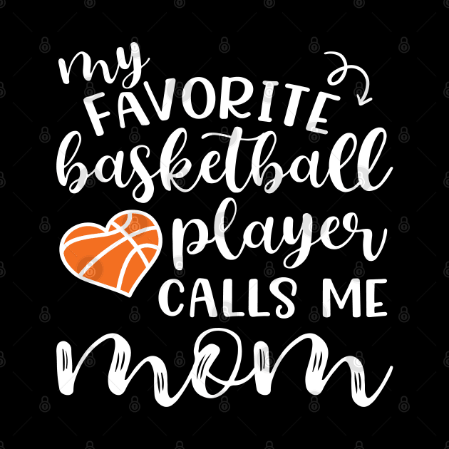 My Favorite Basketball Player Calls Me Mom by GlimmerDesigns