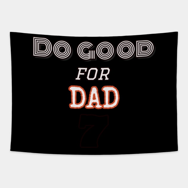 Do good for Dad shirt Tapestry by Oillybally shop