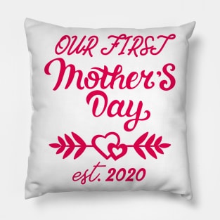 Our First Mother's Day est 2020 Pillow