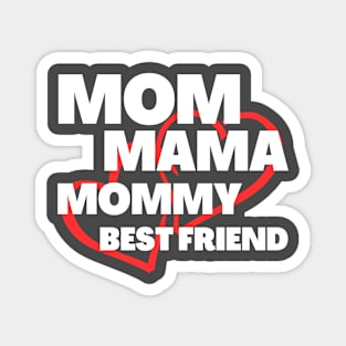 Mom mama mommy best friend Magnet