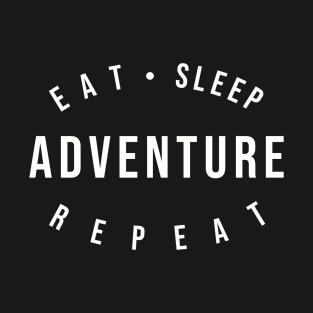 Eat Sleep Adventure Repeat T-Shirt