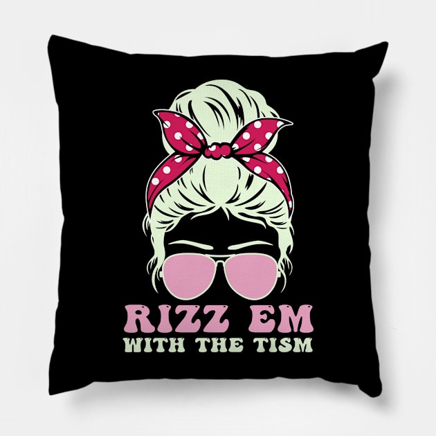 Autism support Autistic Rizz'em With The Tism messy bun Pillow by NIKA13