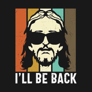 Jesus - I'll be back, Funny Christian T-Shirt