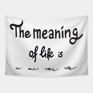 The meaning of life is Tapestry