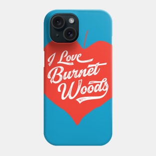 I Love Burnet Woods - red Phone Case