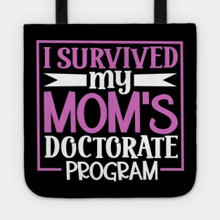 I survived my mom's doctorate program Tote