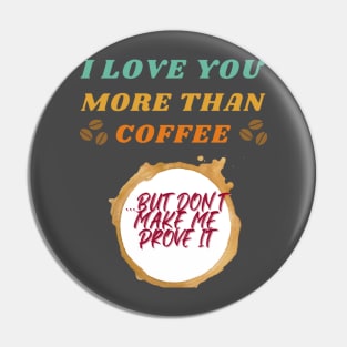 I love coffee and you Pin