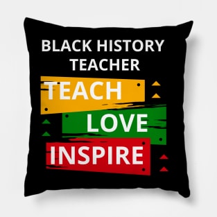 Teach Black History Teacher Celebrate Black History Month Pillow