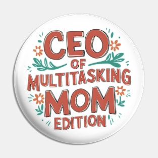 CEO of Multitasking Mom Edition Pin