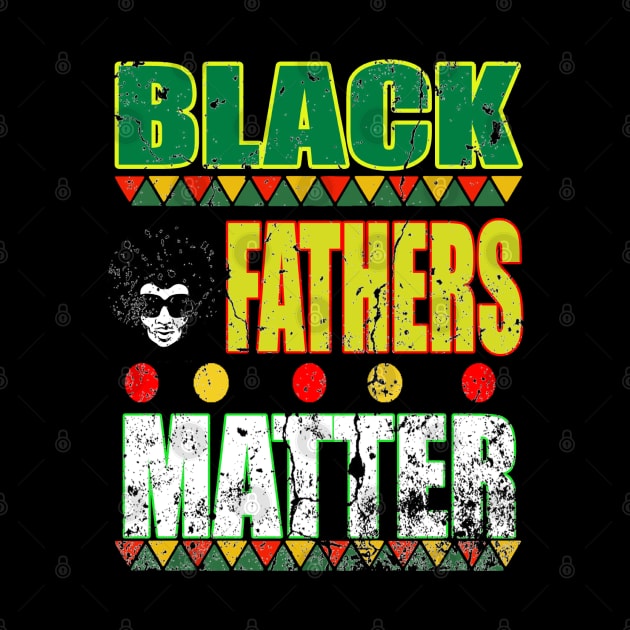 Black Fathers Matter by graficklisensick666