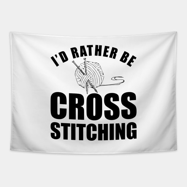 Cross Stitch - I'd rather be cross stitching Tapestry by KC Happy Shop