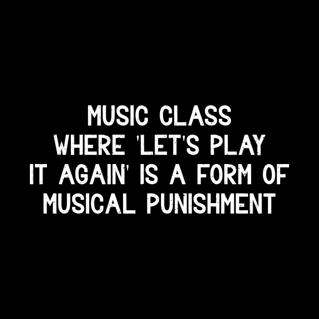 Music class Where 'let's play it again' by trendynoize