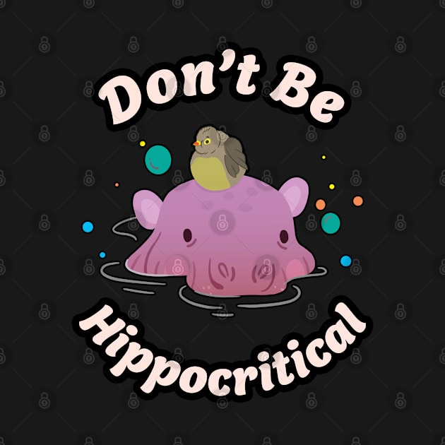 🦛 Be Nice, Don't Be Hippocritical, Cute Hippo by Pixoplanet