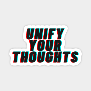 Unify Your Thoughts Magnet
