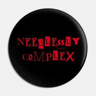 Needlessly Complex! Pin