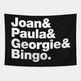 Joan&Paula&Georgie&Bingo. (white) Tapestry