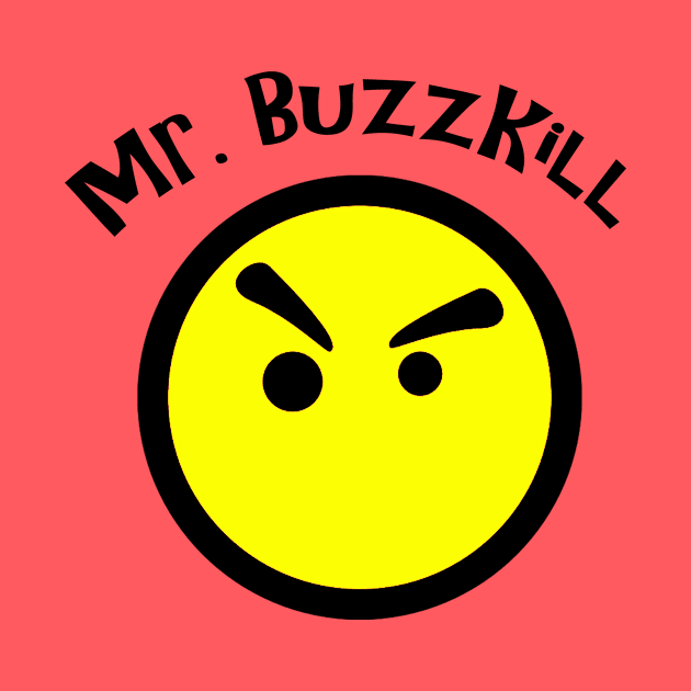 Mr. Buzzkill by leilani