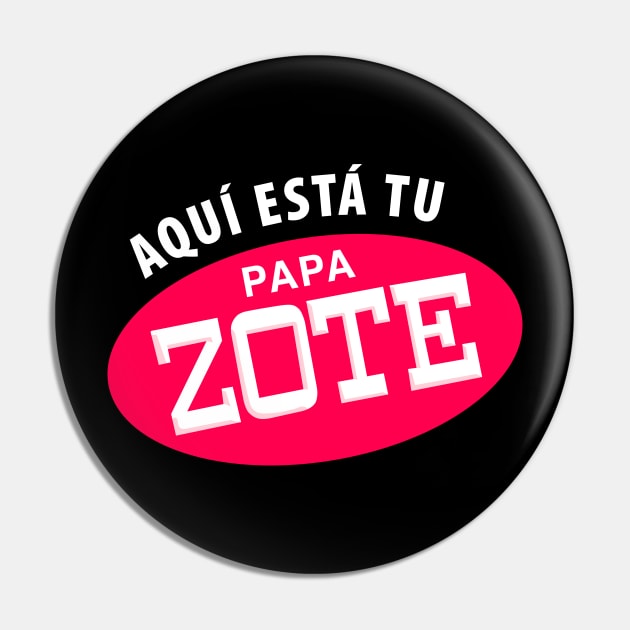 Aqui esta tu papa-zote - white letters Pin by verde