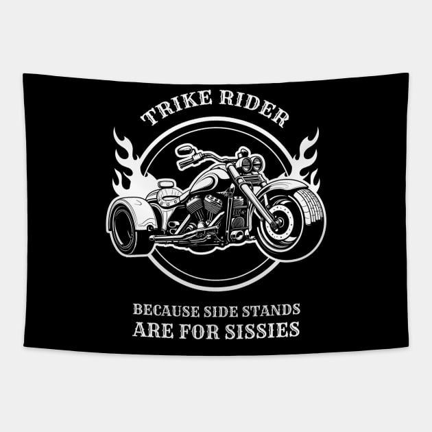 Trike Trikers "Stands Are For Sissies" Motorcycle Trikes Gift for Triker Tapestry by stearman