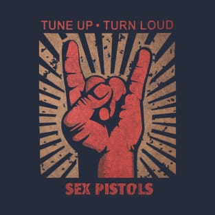 Tune up . Turn Loud Sex Pistols T-Shirt