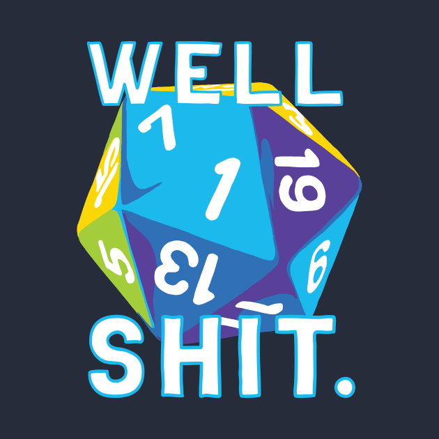 Well, Shit d20 by polliadesign