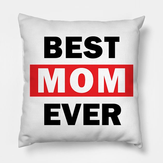Best mom ever Pillow by worshiptee