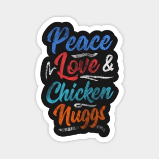 Peace Love & Chicken Nuggs Magnet