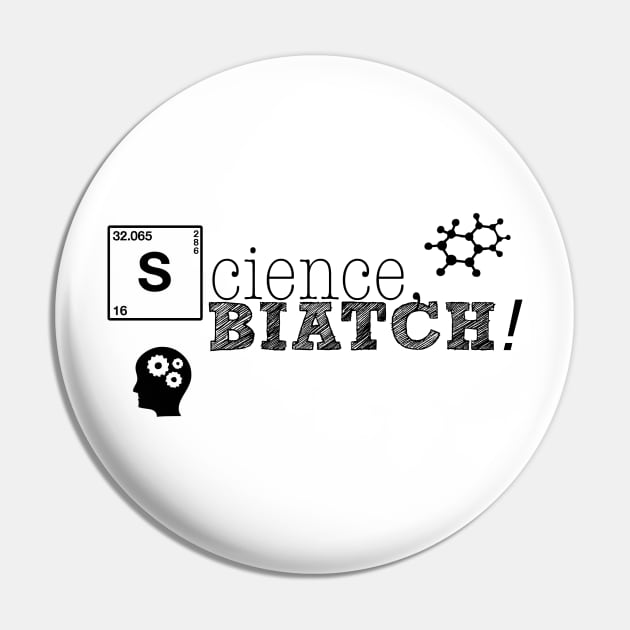 Science, biatch! BioEng Pin by LJust21