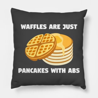 Waffles are just pancakes with abs - Funny Food Workout Pillow