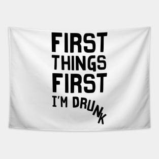 First things first I’m drunk Tapestry