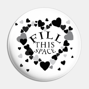 Valentines 'FILL THIS SPACE' Pin