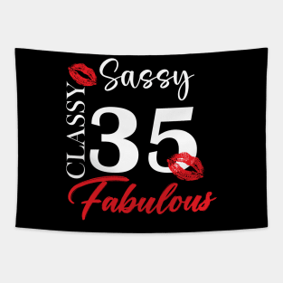 Sassy classy fabulous 35, 35th birth day shirt ideas,35th birthday, 35th birthday shirt ideas for her, 35th birthday shirts Tapestry