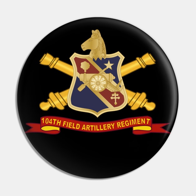 104th Field Artillery Regiment - DUI w Br - Ribbon Pin by twix123844