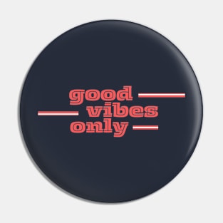 Good Vibes Only (Red) Pin