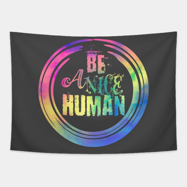 Be a Nice Human Shirt, Graphic Tee, Funny Women's Shirt, Brunch Shirts, Weekend Shirt, Boating Shirt, Workout Shirt Tapestry by Aekasit weawdee