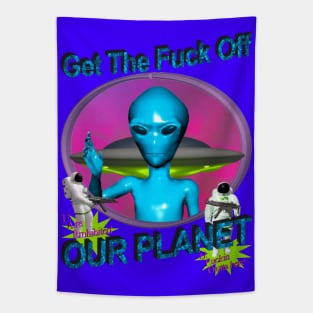 Get Off Our Planet - Alien UFO Funny Sci Fi Retro Neon 90's Y2K (color variant 1) Tapestry