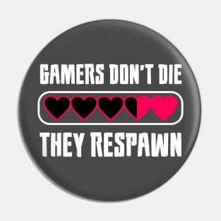 Gamers Respawn T-shirt Pin