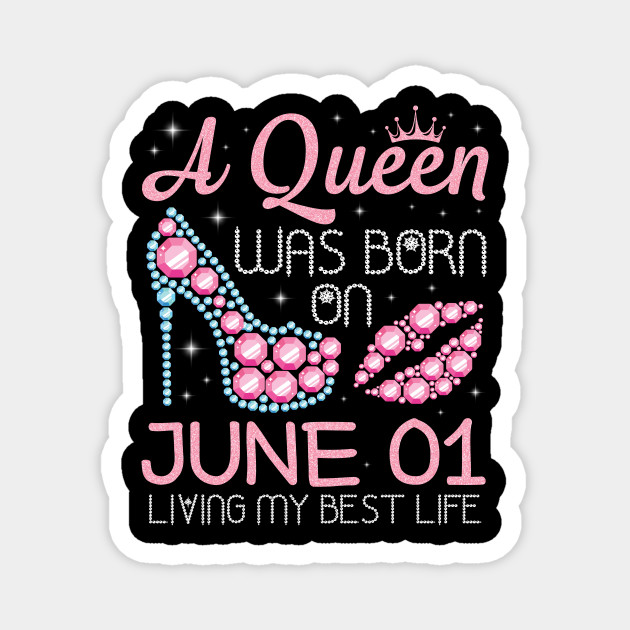 A Queen Was Born On June 01 Living My Best Life Happy Birthday