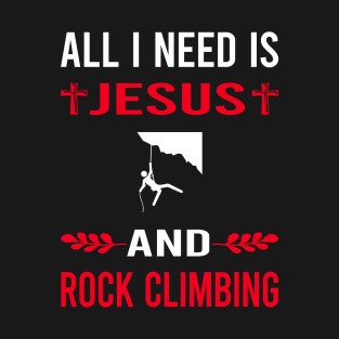 I Need Jesus And Rock Climbing Climb Climber T-Shirt