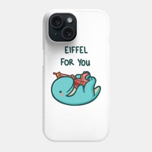 Eiffel for you Phone Case