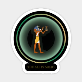 The All Is Mind.  The Kybalion.  Thoth Ancient Egypt. Magnet